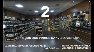 OS PREÇOS DOS VINHOS NA VINOTECA VERA VINOS DA ARGENTINA DE BERNARDO DE IRIGOYEN  CAPÍTULO II [upl. by Llertnek]