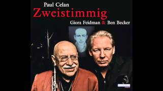 Giora Feidman amp Ben Becker  Engführung Paul Celan [upl. by Fellner]