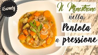 il MINESTRONE Cottura Veloce nella PENTOLA A PRESSIONE [upl. by Mersey165]