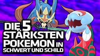 Die 5 stärksten Pokemon in Pokemon Schwert und Schild [upl. by Annai]