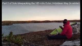 PART 2 of Solo bikepacking the 185mile Outer Hebridean Way in winter [upl. by Moriah]