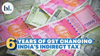 How 6 years of GST is transforming Indias indirect tax regime [upl. by Auj1]