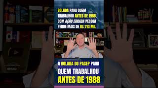 MAIS DE 200 MIL PARA QUEM TRABALHOU ANTES DE 1988  PASEP  TEMA 1150 DO STJ [upl. by Michell389]