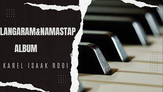 NAMASTAP AND LANGARM ALBUM BY KAREL ISAAK ROOI [upl. by Valdas]