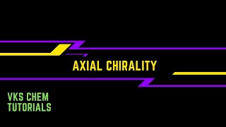 AXIAL CHIRALITY [upl. by Egwan]