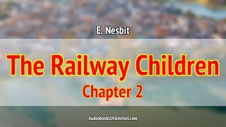 The Railway Children Audiobook Chapter 2 [upl. by Yelah]