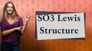 What is Lewis structure of SO3 [upl. by Airbmak389]