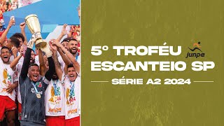 5º TROFÉU JUNPE ESCANTEIO SP  SÉRIE A2 2024  AO VIVO [upl. by Barmen834]