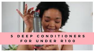 5 Deep Conditioners for under R100  South African Natural Hair YouTuber [upl. by Akehsat739]