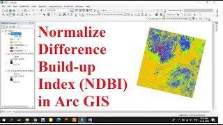 How to Create Normalize Difference BuildUp Index NDBI in Arc GIS [upl. by Christoph387]