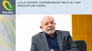 Lula ignora condenados pelo 81 em indulto de Natal [upl. by Ajssatsan]