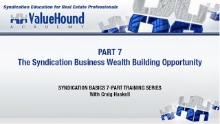 Syndication Basics Training Part 7 Syndication Business Wealth Building Opportunity [upl. by Navillus]