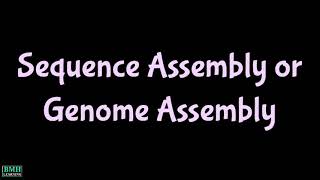 Sequence Assembly  Genome Assembly  DNA Sequence Assembly Analysis  De noVo Sequence Assembly [upl. by Favien411]