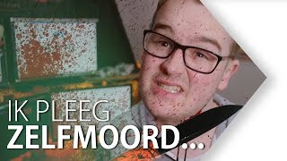 IK PLEEG ZELFMOORD [upl. by Adao]