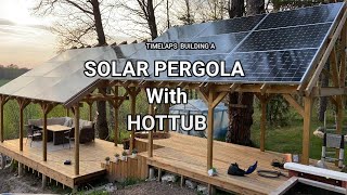 Building a Solar Pergola Timelaps [upl. by Carisa289]