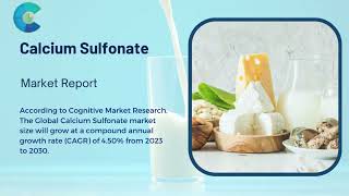 Calcium Sulfonate Market Report 2024 Global Edition [upl. by Schramke400]