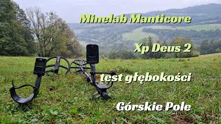 Minelab Manticore i Xp Deus 2  depth test  Górskie Pole [upl. by Buckels]