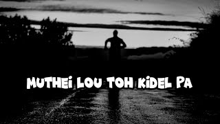 MUTHEI LOU TOH KIDEL PA [upl. by Halliday40]