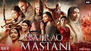 Bajirao Mastani Full Movie  Ranveer Singh  Deepika Padukone  Priyanka Chopra  Review amp Facts HD [upl. by Ozkum]