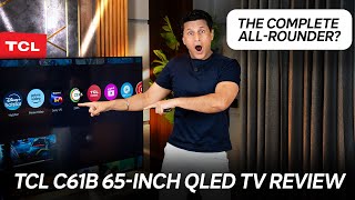 TCL C61B 65Inch QLED TV Review  The Complete Allrounder [upl. by Ybba431]