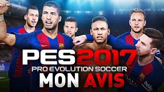 PES 2017  MON AVIS  Graphisme Gameplay Démo [upl. by Ysle]