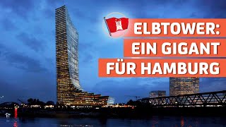 Elbtower  Hamburgs Hafencity erhält neues Wahrzeichen [upl. by Odlanar]