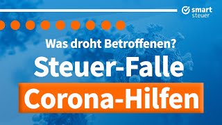 SteuerFALLE durch Corona Hilfen Was droht Betroffenen [upl. by Ainolopa]