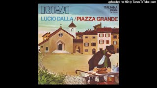 Lucio Dalla ‎– Piazza Grande [upl. by Sorodoeht]