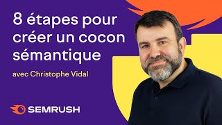 8 étapes pour créer un cocon sémantique de votre stratégie de Contenu optimisée SEO  Semrush FR [upl. by Rexer]