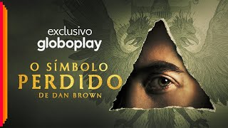 O Símbolo Perdido de Dan Brown  Série  Exclusivo Globoplay [upl. by Oirobil828]