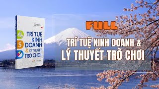 Sách nói FULL  TRÍ TUỆ KINH DOANH amp LÝ THUYẾT TRÒ CHƠI  KSNS1 [upl. by Yuht778]