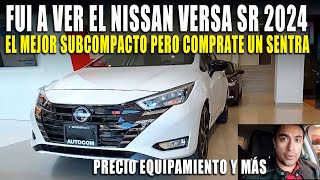 NISSAN VERSA SR 2024 🔥 FUI A VERLO PARA CONTARLES TODO [upl. by Rento]