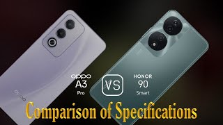 Oppo A3 Pro vs Honor 90 Smart A Comparison of Specifications [upl. by Mota]