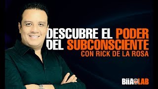 Descubre El Poder Del Subconsciente con Rick De La Rosa [upl. by Georgi]