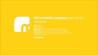 EDU amp Kristoffer Ljungberg  Around the Sun Original Mix Macarize [upl. by Stephen]