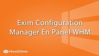 Exim Configuration Manager En Panel WHM  Hostdime Colombia [upl. by Ahsilaf]