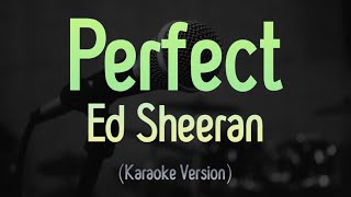 Perfect  Ed Sheeran Karaoke Version [upl. by Eirbua419]