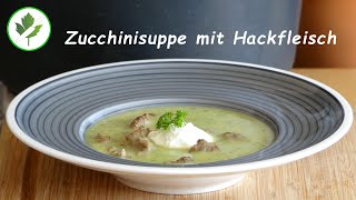 Diese ZucchiniCremesuppe mit Hackfleisch geht immer 😋 [upl. by Garaway584]