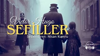 SEFİLLER  Victor Hugo Seslendiren Nisan Kumru [upl. by Fulks]