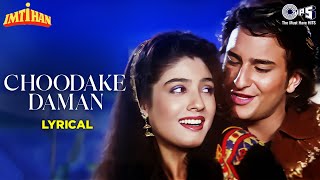 Choodake Daman  Lyrical  Imtihan  Saif Ali Khan Raveena Tandon  Kumar Sanu Alka Yagnik90sHits [upl. by Dira]