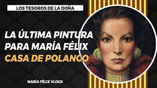 MARÍA FÉLIX LOS TESOROS DE LA DOÑA PARTE  30 LA ÚLTIMA PINTURA PARA LA DOÑA REGALO DE AMOR [upl. by Krahling]