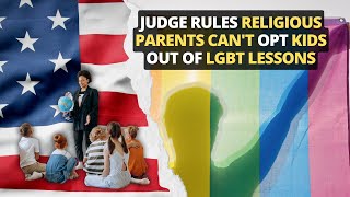 Judge Rules Religious Parents Cant Opt Kids Out of LGBT Lessons [upl. by Innoc]