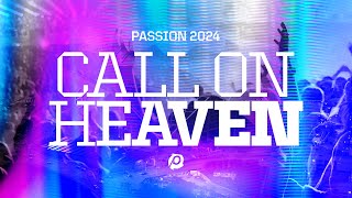 Passion 2024  Call On Heaven  January 3  5 2024 [upl. by Audrye57]