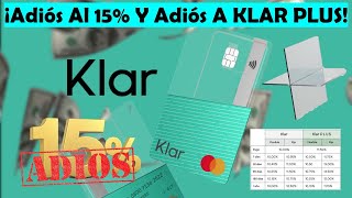 KLAR Elimina La Tasa Del 15 Y Cambia Condiciones Para Ser KLAR PLUS 😲😲😲😲  ¡En Septiembre Cambia [upl. by Nnel770]