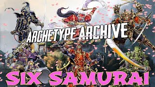 Archetype Archive  Six Samurai [upl. by Idnym]