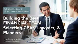 Building the Best FINANCIAL TEAM Selecting CPAs Lawyers amp Planners [upl. by Ally]