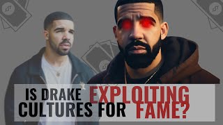 Is Drake the Ultimate Culture Vulture [upl. by Teeniv985]