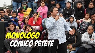 El Mejor Monologo  Comico Petete  Comicos del Perú 2019 [upl. by Isabel]