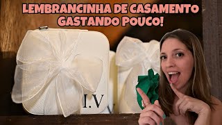 LEMBRANCINHA DE CASAMENTO GASTANDO POUCO  BASTIDORES [upl. by Levon]