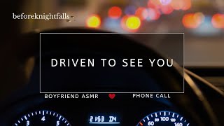 ASMR driven to see you [upl. by Powe]